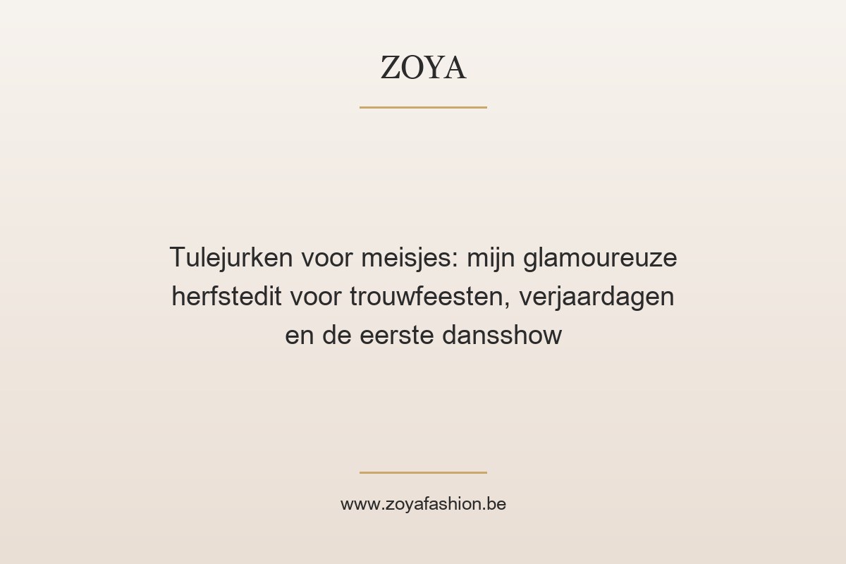 Tulejurken voor meisjes: mijn glamoureuze herfstedit voor trouwfeesten, verjaardagen en de eerste dansshow